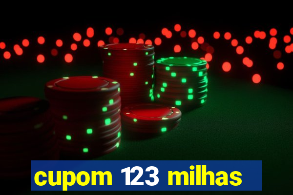 cupom 123 milhas